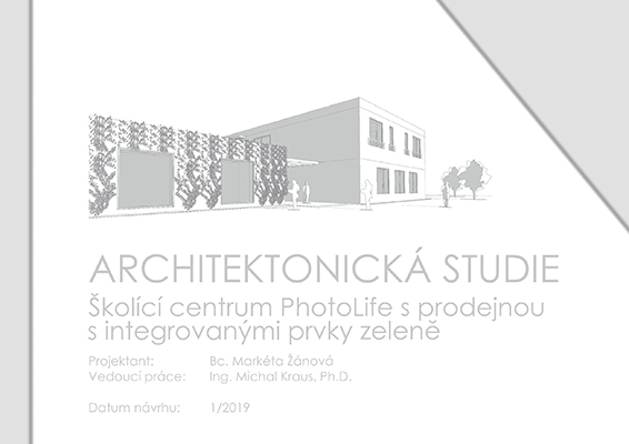 Bc. Markéta Žánová - ARCHITEKTONICKÁ STUDIE - Školící centrum PhotoLife s prodejnou s integrovanými prvky zeleně